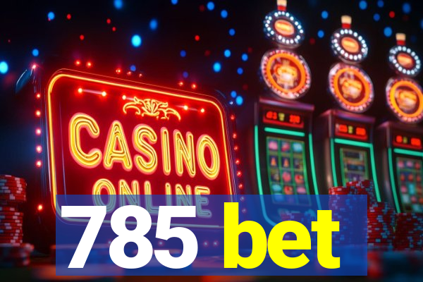 785 bet